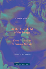 Book cover for At the Threshold of the Image: From Narcissus to Virtual Reality