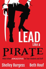 Book cover for Lead Like a PIRATE: Make School AMAZING for Your Students and Staff