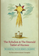 Book cover for The Kybalion & The Emerald Tablet of Hermes: Two Essential Texts of Hermetic Philosophy