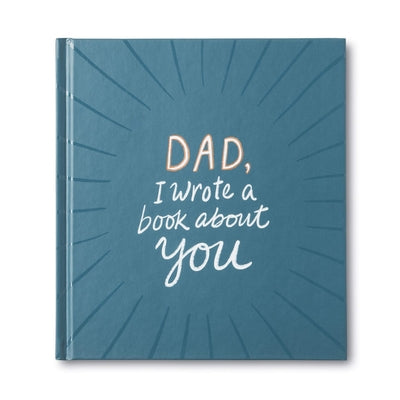 Book cover for Dad, I Wrote a Book about You