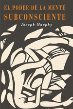 Book cover for El Poder De La Mente Subconsciente: The Power of the Subconscious Mind (Spanish Edition)