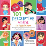 Book cover for 101 Descriptive Words for Food Explorers: A Visual Guide for Adventures in Food