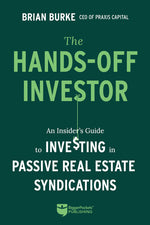 Book cover for Hands-Off Investor: An Insider's Guide to Investing in Passive Real Estate Syndications