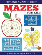 Book cover for Fun and Amazing First Mazes for Kids