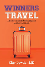 Book cover for Winners Travel: A Doctor's Guide to Mental, Physical, and Spiritual Health
