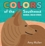 Book cover for Colors of the Southwest: Explore the Colors of Nature. Kids Will Love Discovering the Natural Colors of the Southwest in This Bilingual English