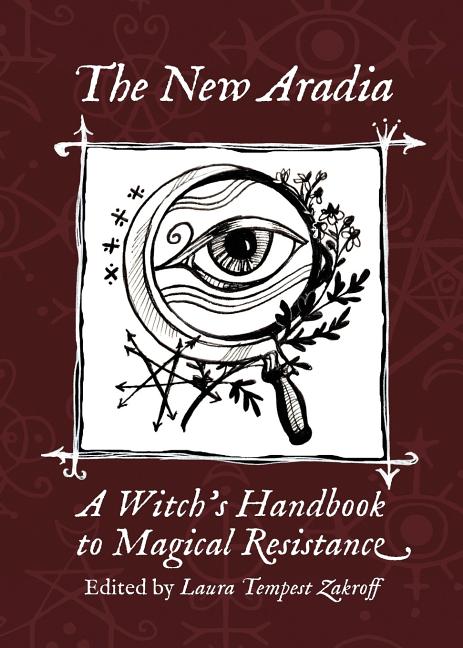 Book cover for New Aradia: A Witch's Handbook to Magical Resistance