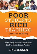 Book cover for Poor Students, Rich Teaching: Seven High-Impact Mindsets for Students from Poverty (Using Mindsets in the Classroom to Overcome Student Poverty and