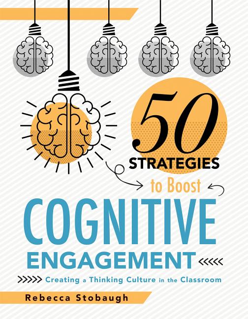 Book cover for Fifty Strategies to Boost Cognitive Engagement: Creating a Thinking Culture in the Classroom (50 Teaching Strategies to Support Cognitive Development)