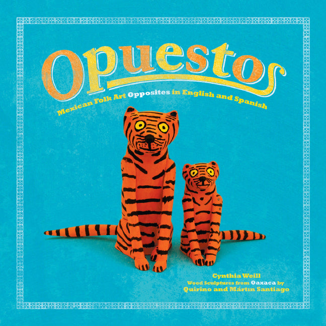 Book cover for Opuestos: Mexican Folk Art Opposites in English and Spanish