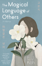 Book cover for The Magical Language of Others: A Memoir
