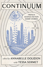 Book cover for Continuum: French Science Fiction Short Stories