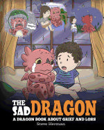 Book cover for The Sad Dragon: A Dragon Book About Grief and Loss. A Cute Children Story To Help Kids Understand The Loss Of A Loved One, and How To