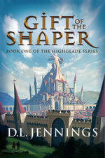 Book cover for Gift of the Shaper: Book One of the Highglade Series