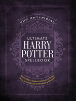 Book cover for The Unofficial Ultimate Harry Potter Spellbook: A Complete Reference Guide to Every Spell in the Realm of Wizards and Witches