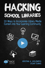 Book cover for Hacking School Libraries: 10 Ways to Incorporate Library Media Centers into Your Learning Community