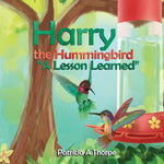 Book cover for Harry the Hummingbird: "A Lesson Learned"