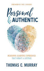 Book cover for Personal & Authentic: Designing Learning Experiences That Impact a Lifetime