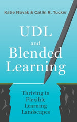 Book cover for UDL and Blended Learning: Thriving in Flexible Learning Landscapes