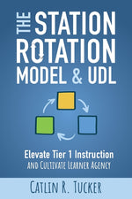 Book cover for Station Rotation Model & UDL: Elevate Tier 1 Instruction and Cultivate Learner Agency