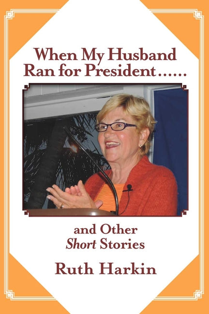 Book cover for When My Husband Ran for President and Other Short Stories