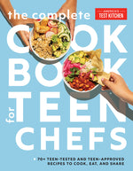 Book cover for The Complete Cookbook for Teen Chefs: 70+ Teen-Tested and Teen-Approved Recipes to Cook, Eat and Share