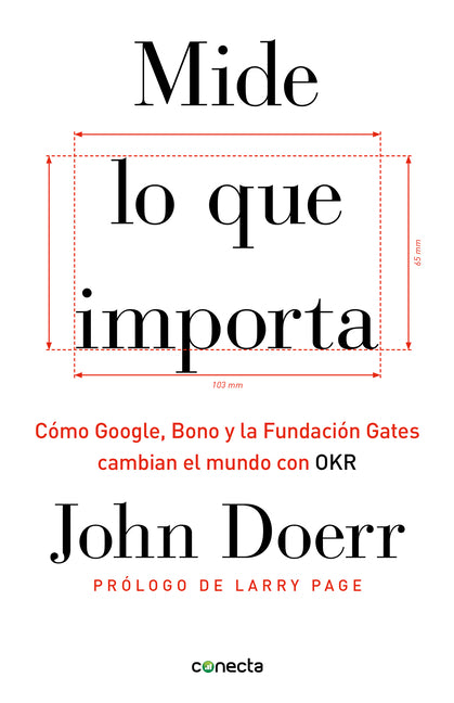 Book cover for Mide Lo Que Importa: Cómo Google, Bono y la Fundación Gates Cambian el Mundo Con OKR = Measure What Matters