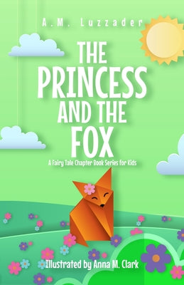 Book cover for The Princess and the Fox A Fairy Tale Chapter Book Series for Kids