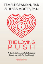 Book cover for The Loving Push, 2nd Edition: A Guide to Successfully Prepare Spectrum Kids for Adulthood