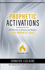 Book cover for Prophetic Activations: 101 Exercises to Activate and Sharpen Your Prophetic Voice (Volume 1)