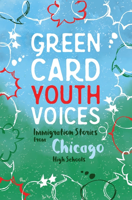 Book cover for Immigration Stories from Chicago High Schools: Green Card Youth Voices