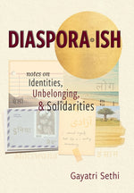 Book cover for Diaspora-ish: Notes on Identities, Unbelonging, & Solidarities