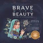 Book cover for Brave with Beauty: A Story of Afghanistan
