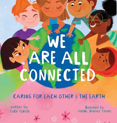Book cover for We Are All Connected: Taking care of each other & the earth