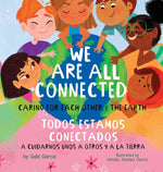 Book cover for We Are All Connected/ Todos Estamos Conectados: Caring for each other & the earth