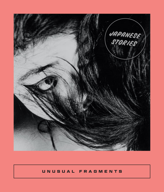 Book cover for Unusual Fragments: 20th Century Japanese Fiction