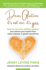 Book cover for Dear Gluten, It's Not Me, It's You: How to survive without gluten and restore your health from celiac disease or gluten sensitivity