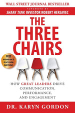 Book cover for The Three Chairs: How Great Leaders Drive Communication, Performance, and Engagement