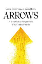 Book cover for Arrows: A Systems-Based Approach to School Leadership: A Systems-Based Approach to School Leadership: a Systems-Based Approach