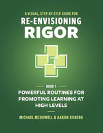 Book cover for Visual, Step-By-Step Guide for Re-Envisioning Rigor: Powerful Routines for Promoting Learning at High Levels