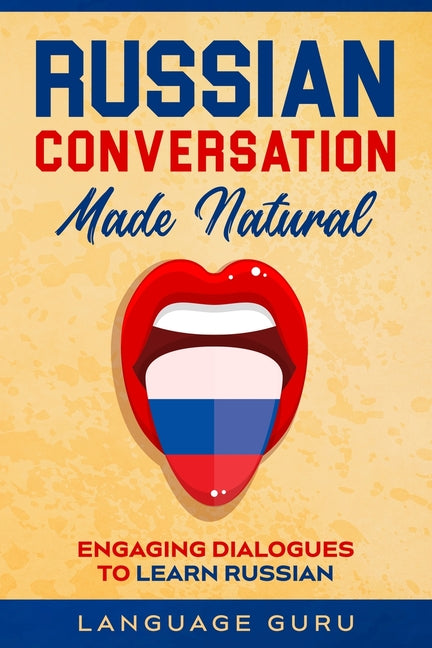 Book cover for Russian Conversation Made Natural: Engaging Dialogues to Learn Russian
