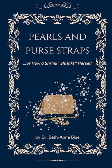 Book cover for Pearls and Purse Straps... or How a Shrink "Shrinks" Herself
