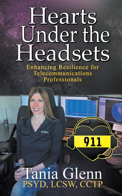 Book cover for Hearts Under the Headsets: Enhancing Resilience for Telecommunications Professionals