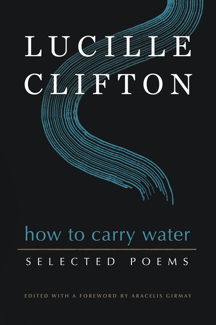 Book cover for How to Carry Water: Selected Poems of Lucille Clifton
