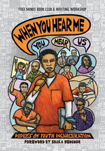 Book cover for When You Hear Me (You Hear Us): Voices On Youth Incarceration