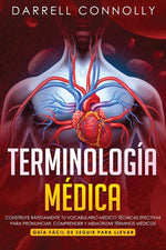 Book cover for Terminología Médica: Construye Rápidamente Tu Vocabulario Médico Técnicas efectivas para Pronunciar, Comprender y Memorizar Términos Médico