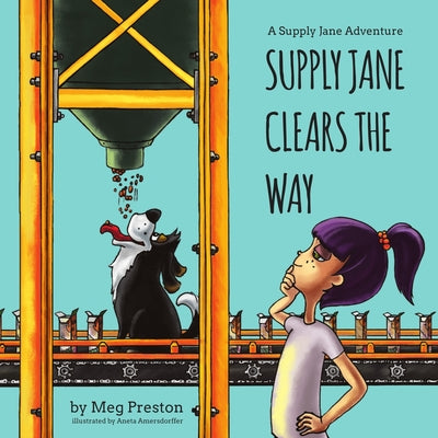 Book cover for Supply Jane Clears the Way: A Supply Chain and Manufacturing Adventure for Kids