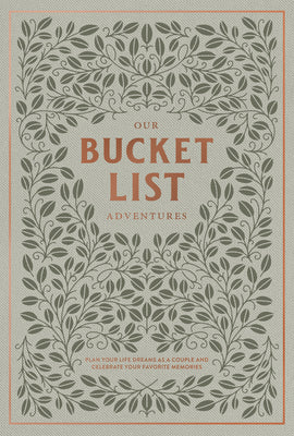 Book cover for Our Bucket List Adventures: Plan Your Life Dreams as a Couple and Celebrate Your Favorite Memories