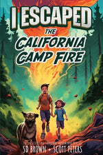 Book cover for I Escaped The California Camp Fire: A Kids' Survival Story