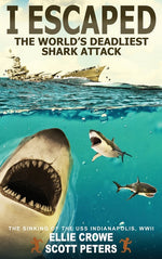 Book cover for I Escaped The World's Deadliest Shark Attack: The WWII Sinking Of The USS Indianapolis